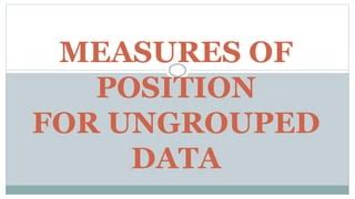 measures of position for ungrouped data|Measures of Position for Ungroup Data .